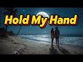 Hold My Hand – A Song of Love and Togetherness