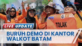 Ribuan Buruh Demo Peringati May Day di Kantor Walkot Batam, Tuntut Hak Buruh yang Dinilai Kacau