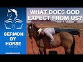 Hanging Out With God: What Does God Expect from Us? — Horse Training | Cowboy Wisdom | Steve Dyer