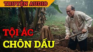 Tội Ác Chôn Dấu - Bốn Cha Con Phú Ông Hại Chết Cô Người Ở Phải Trả Giá Bằng Cả Mạng Sống
