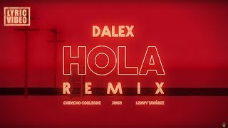 Dalex - Hola Remix ft. Lenny Tavárez, Chencho Corleone, Juhn "El All Star" (Video Lírico Oficial)