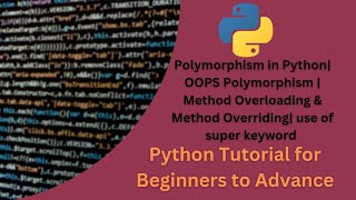 Polymorphism in Python| OOPS Polymorphism| Method Overloading & Method Overriding| super keyword