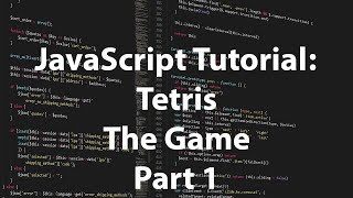 JavaScript Tutorial: Tetris - the game - part 1