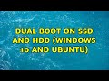 Dual boot on SSD and HDD (Windows 10 and Ubuntu)