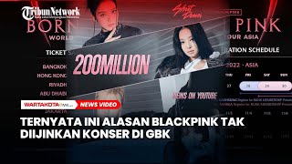 Ternyata Ini Alasan Blackpink Tak Diijinkan Konser di GBK