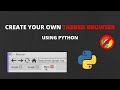 Create your own tabbed browser using python || pyqt5 || pyqt5 tutorial || python projects