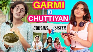 Garmi ki Chuttiyan - Sister vs Cousin | Kids in Summer Vacation | MyMissAnand