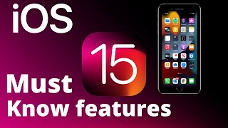 top IOS 15  features you must know (In 6 minutes)