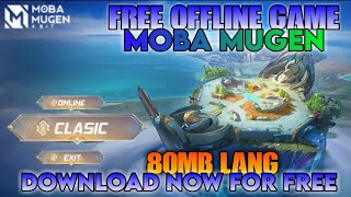 FREE OFFLINE GAME MOBA MUGEN DOWNLOAD NOW FOR FREE #freeofflinemoba #mlbb/Mantzy YT