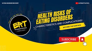 The Secret of Eating Disorders: Clinical Characteristics and Medical Complications | EatRightTactics