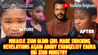 MIRACLE ZION BLIND GIRL MAKE SHOCKING REVELATIONS AGAIN ABOUT EVANGELIST EBUKA OBI ZION MINISTRY