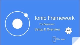 Ionic Framework 5 Tutorials for Beginners # 2 Setup & Overview