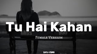 Tu Hai Kahan | Female Version | Renuka Sunar | Lyrical | Chaal Chal Tu Apni Manzil