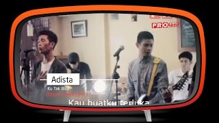 Download Adista - Ku Tak Bisa (Official Lyric Video) mp3