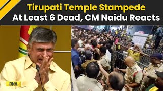 Tirupati Temple Stampede: Atleast 6 Dead In Tirupati Stampede, CM Chandrababu Naidu Reacts