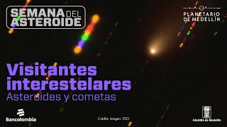 Visitantes interestelares, asteroides y cometas | Planetario de Medellín