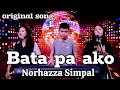 BATA PA AKO (Original song of MP GROUP) singer Norhazza Simpal & Norhana Simpal