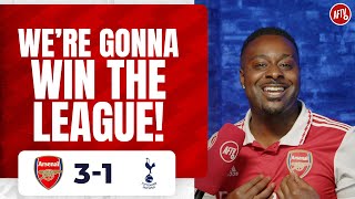 Arsenal 3-1 Tottenham | I Told You, We're Going To Win The League! (LV General)