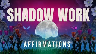 Integrate Your Shadow 🤎 through Affirmations