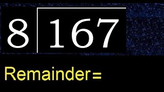 Divide 167 by 8 , decimal result  . Division with 1 Digit Divisors . How to do