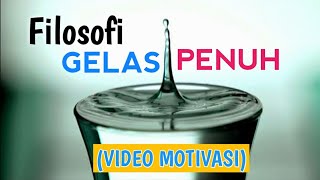 Konsep hidup jangan seperti GELAS PENUH!  |Motivasi|