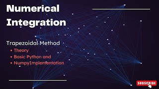 Numerical Integration: Trapezoidal Method | Basic Theory and Python & Numpy Implementation