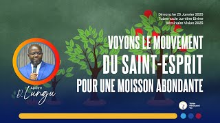 250126 VOYONS LE MOUVEMENT DU SAINT-ESPRIT POUR UNE MOISSON ABONDANTE | Apôtre D.LUNGU