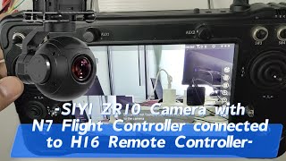 SIYI ZR10 Camera with N7 Flight Controller connected to H16 Remote Controller