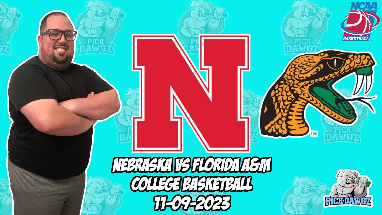 Nebraska Vs Florida A&M 11/9/23 Free College Basketball Picks And ...