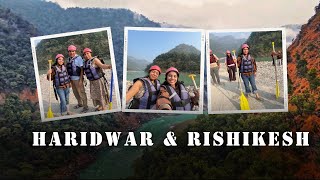 HARIDWAR & RISHIKESH | RAFTING | FAMILY TRIP | LOVELEEN KUKREJA |