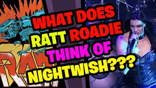 What does RATT Roadie think of NIGHTWISH???