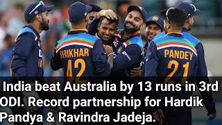 India beat Australia by 13 runs in 3rd ODI. Record partnership for Hardik Pandya & Ravindra Jadeja.