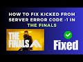 How To Fix Kicked From Server Error Code  1 In The Finals