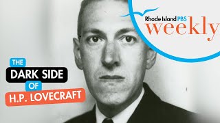 H.P. Lovecraft, known as the father of cosmic horror, had a dark side | Rhode Island PBS Weekly