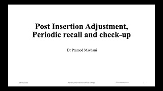 Post insertion adjustment, Periodic recall and check  up