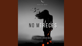 No mereces