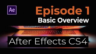 After Effects CS4 Basic Training: Episode 1 - Basic Overview