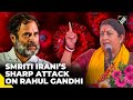 “Where was he hidden during COVID-19 period…?” Smriti Irani attacks Congress MP Rahul Gandhi