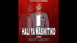 HALI YA MASIKITIKO(Audio) Shafy Melody, OLD IS GOLD ORIGINAL TAARAB-TANGA