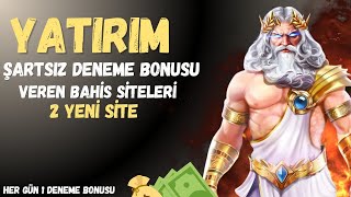 YATIRIM ŞARTSIZ DENEME BONUSU VEREN 2 YENİ SİTE - Her Gün 1 Deneme Bonusu