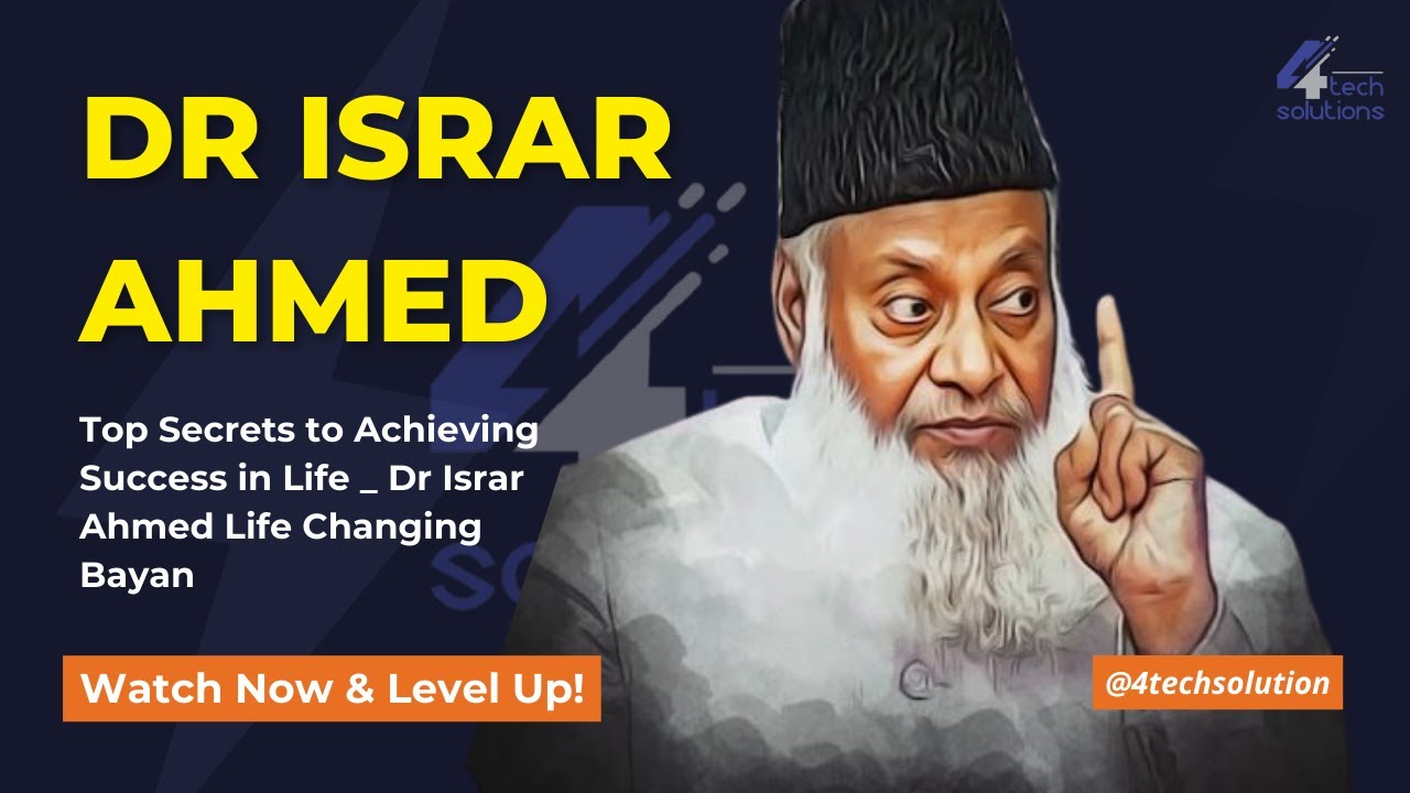 Top Secrets To Achieving Success In Life Dr Israr Ahmed Life Changing