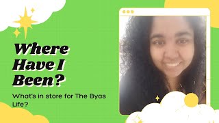 Where Have I Been? What's New for The Byas Life | Updates Galore!