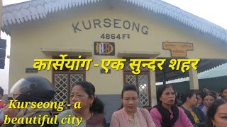 कार्सेयांग - पहाड़ों में बसा एक सुन्दर शहर Kurseong - a beautiful city in hills