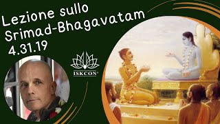 Lezione sullo Srimad-Bhagavatam 4.31.19