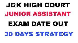 J\u0026K HIGH COURT - EXAM DATE OUT - Jr. ASSISTANT - MARCH 2025 - LAST MONTH STRATEGY.