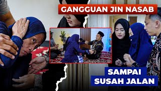 DIGANGGU JIN NASAB SAMPAI SUSAH BERJALAN