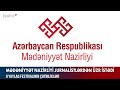 mədəniyyət nazirliyi jurnalistlərdən üzr istədi baku tv