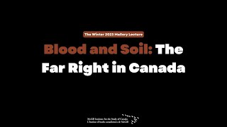 Blood and Soil: The Far Right in Canada