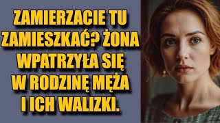 Zamierzacie tu zamieszkać? — Żona wpatrzyła się w rodzinę męża i ich walizki.