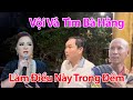 BIẾN CĂNG Ông Dũng Lò Vôi Vội Vả Tìm Bà Phương Hằng Làm Điều Này Trong Đêm Sau Khi Chửi Sư Minh Tuệ